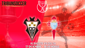Prediksi Skor Albacete vs Celta Vigo: Head to Head dan Analisis Pertandingan Copa del Rey