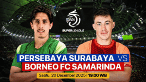 Persebaya vs Borneo FC Matchday Ke-15: Akankah Borneo Menelan Kekalahan Kembali atau Mampu Bangkit?