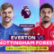 prediksi-skor-everton-vs-nottm-forest-dyche-balas-dendam